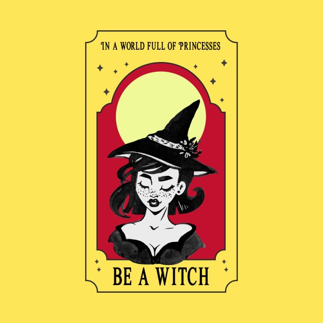 In a World of Princesses, Be a Witch IV by THUD creative