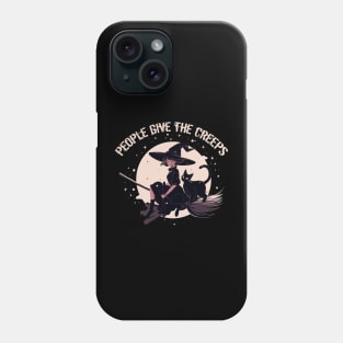 Black Cat and Witch Broomstick Halloween, People Give Me The Creeps Phone Case