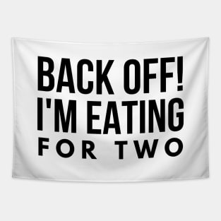 Back Off! I'm Eating For Two - Pregnancy Announcement Tapestry