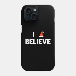 I Believe Phone Case