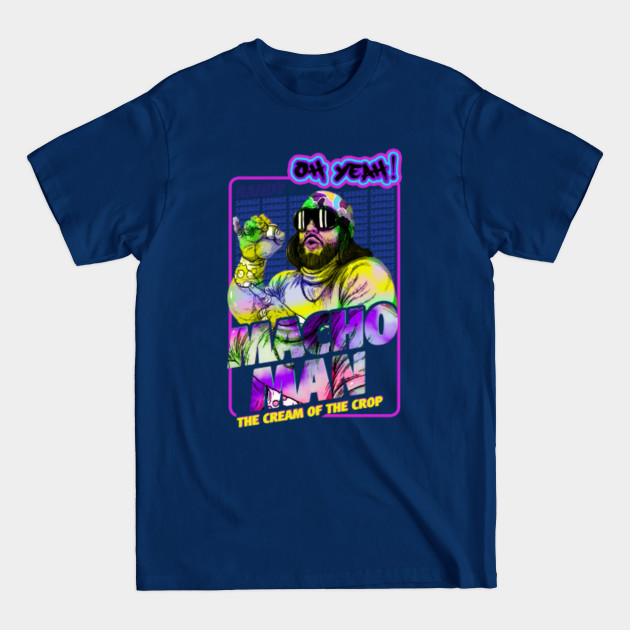 Discover the cream of the crop randy savage - Randy Savage - T-Shirt