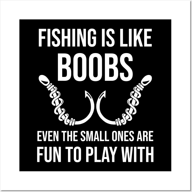 Funny Fishing Is Like Boobs - Funny Fishing - Posters and Art