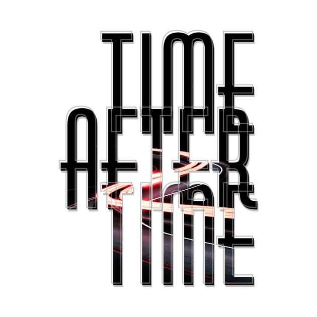 Time After Time by afternoontees