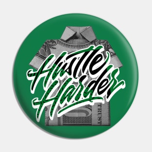 Hustle Harder Pine Green Pin