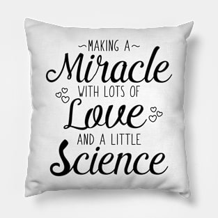 Making A Miracle With Love and Science Pillow