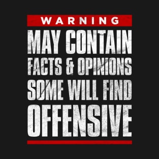 May contain opinions some find offensive funny T-Shirt