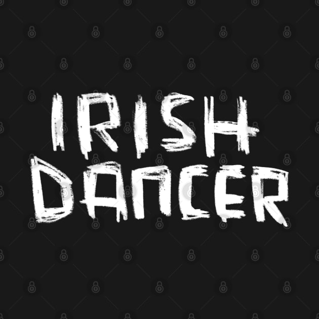 Irish Dancer in Hand Writing by badlydrawnbabe