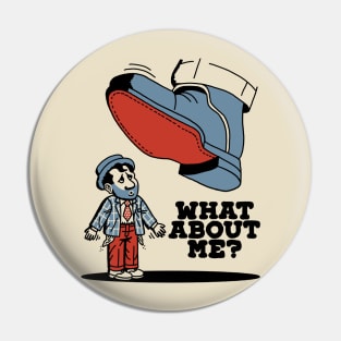 What About Me? Pin