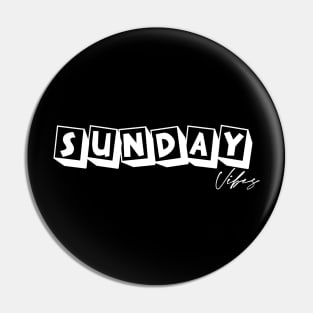 Sunday Vibes Pin