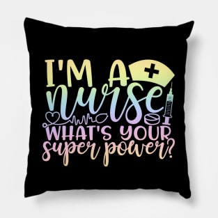 I'm a nurse whats your superpower - funny joke/pun Pillow