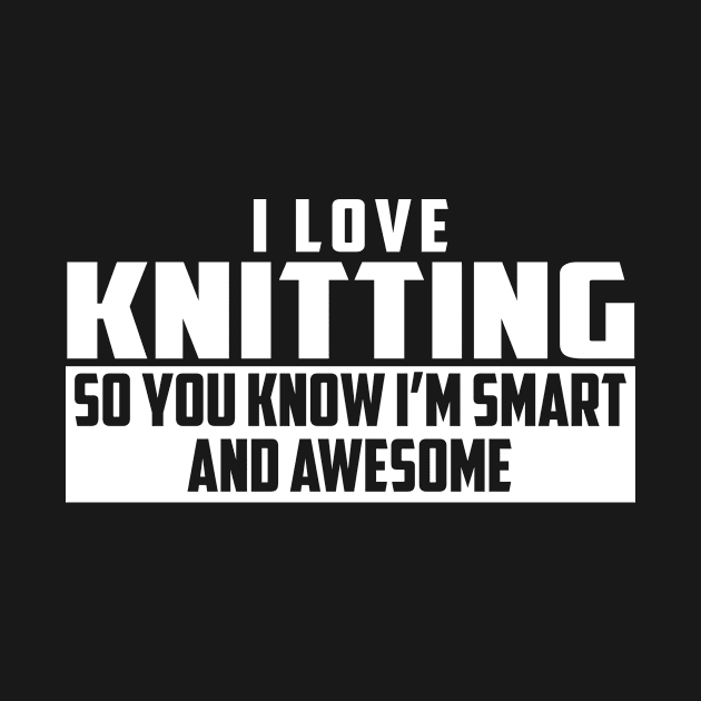 Smart and Awesome Knitting by helloshirts