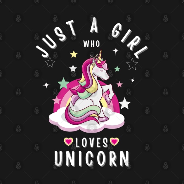 Just A Girl Who Loves Unicorn beautiful Unicorn With Herts and Stars by teezeedy