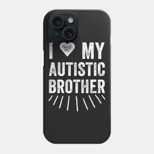 I love my autistic brother Phone Case