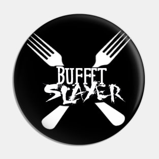 Buffet Slayer Pin