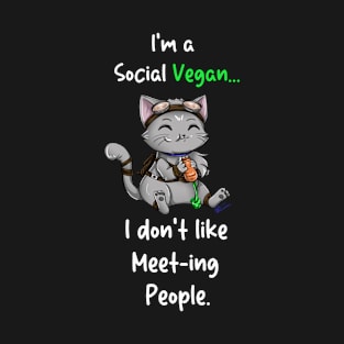 I'm a social vegan...I don't like meet-ing people. T-Shirt