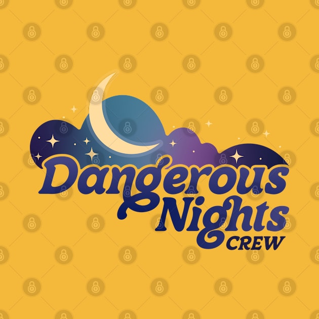 Dangerous Nights Crew by KodiakMilly