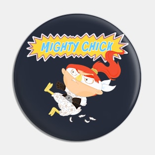 Mighty chick Pin