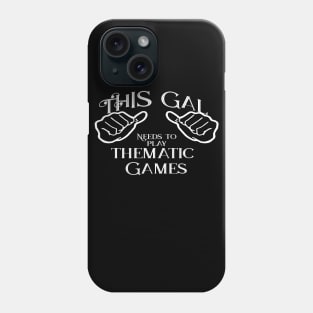 This gal needs to play thematic games Phone Case