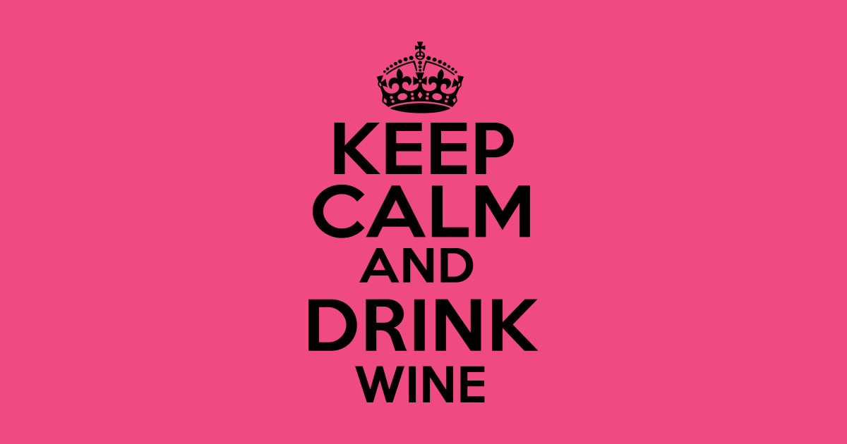 Keep calm на русский. Надпись keep Calm and. Keep Calm and Drink. Keep Calm and Drink Wine обои. Надпись keep Calm and Drink Wine.