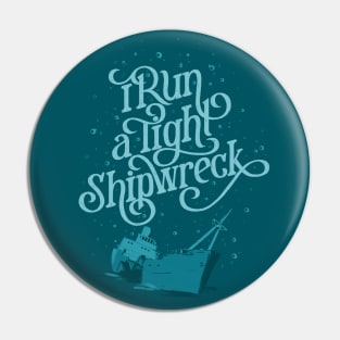 A Tight Shipwreck Pin