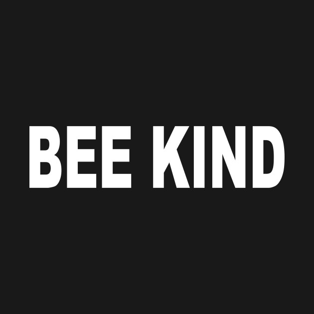 Disover BEE KIND - Bee Kind - T-Shirt