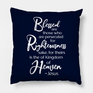 Blessed are those who are persecuted, Beatitude,  Jesus Quote Pillow