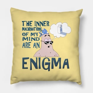 The Inner Machinations of my Mind Are An Enigma Pillow