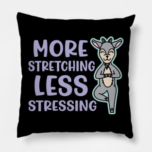 More Stretching Less Stressing Goat Yoga Fitness Funny Pillow