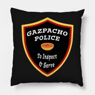 Gazpacho Police Inspect and Serve Pillow