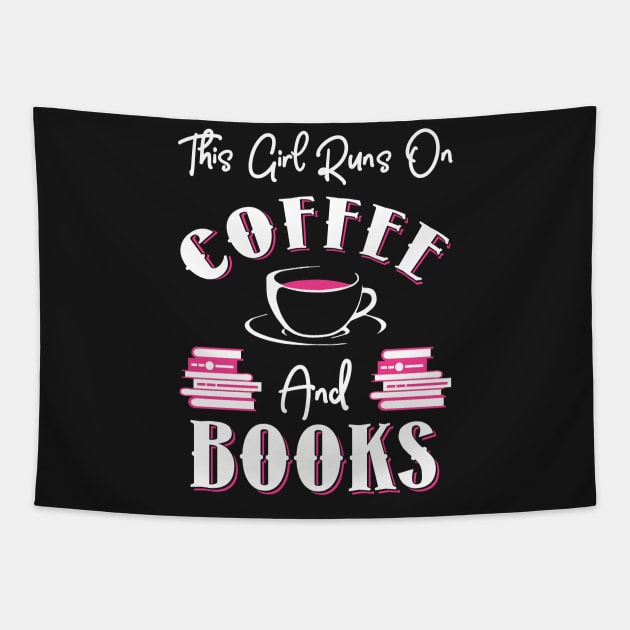 This Girl Runs On Coffee and Books Tapestry by KsuAnn