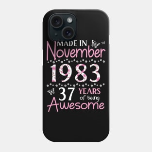 Mother Sister Wife Daughter Made In November 1983 Happy Birthday 37 Years Of Being Awesome To Me You Phone Case