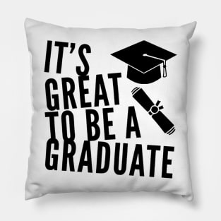 It's Great to be a Graduate Pillow