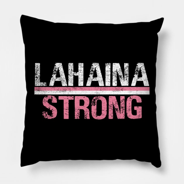 Lahaina Strong Pillow by dalioperm