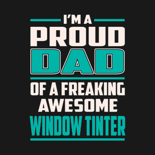 Proud Dad Awesome Window Tinter T-Shirt