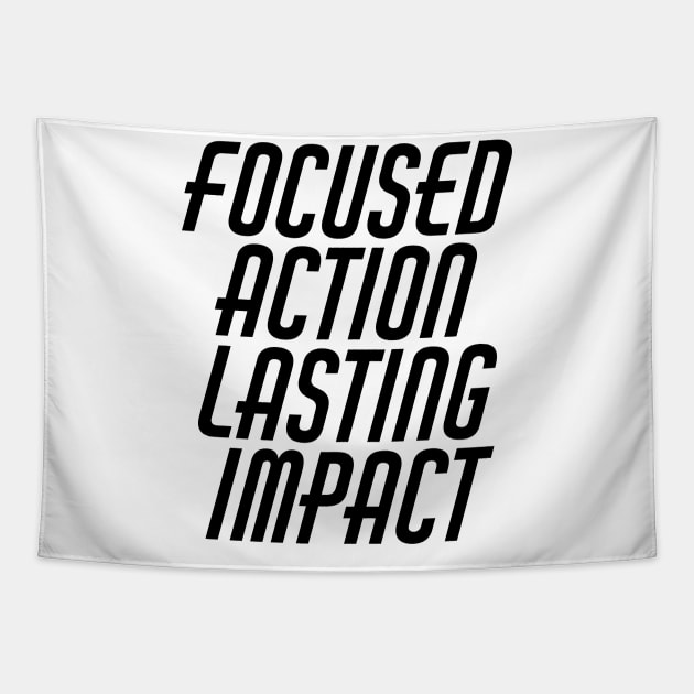 Focused Action Lasting Impact Tapestry by Texevod