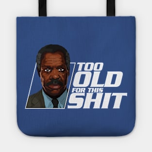 Too old for this shit Tote