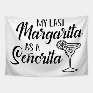 Bride - My last margarita as senorita Tapestry