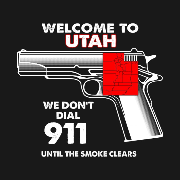 Welcome To Utah 2nd Amendment Funny Gun Lover Owner by bestsellingshirts