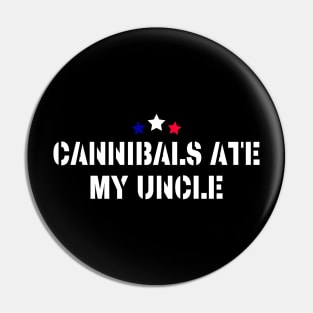 Cannibals-Ate-My-Uncle Pin