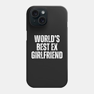 World's Best Ex Girlfriend Phone Case