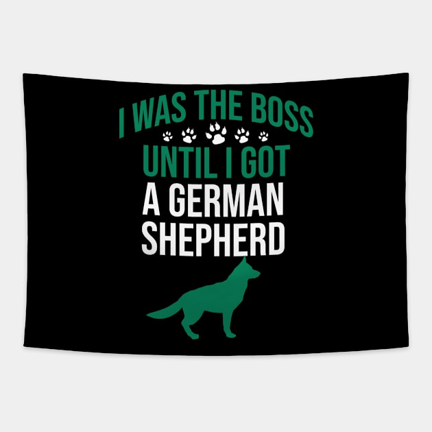 I was the boss until I got a german shepherd Tapestry by cypryanus