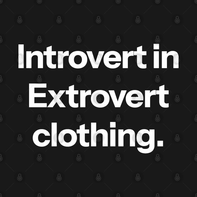 Introvert in extrovert clothing by Aome Art