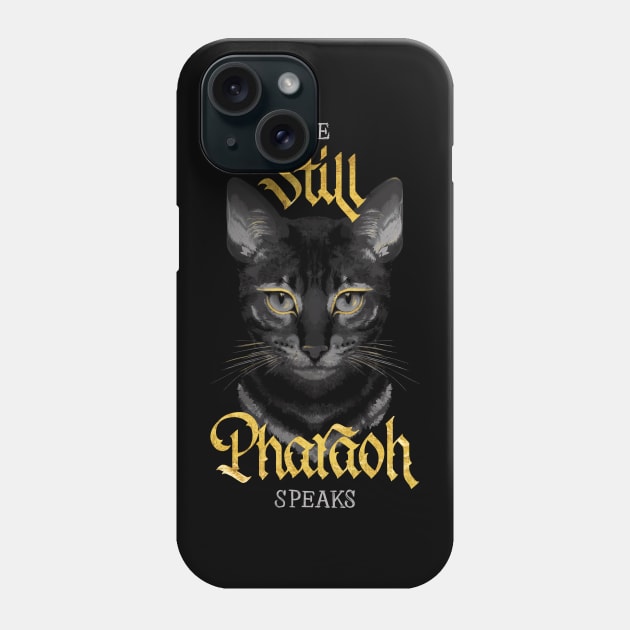 Be Still Pharaoh Speaks Phone Case by polliadesign