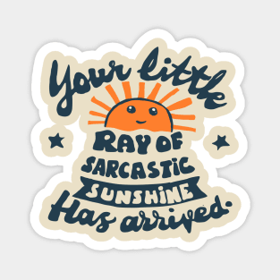 funny quote little ray of sarcastic sunshine Magnet