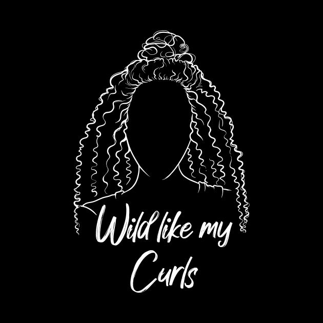 Wild like my Curls by T-shirtlifestyle