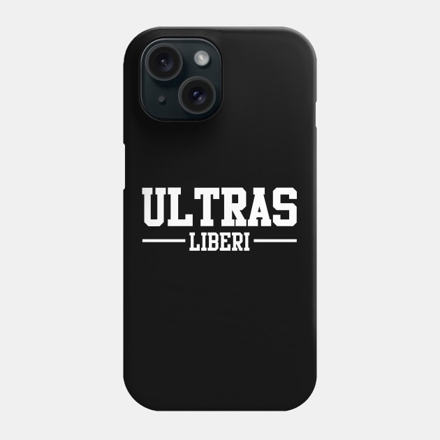 ULTRAS LIBERI Phone Case by Bombastik