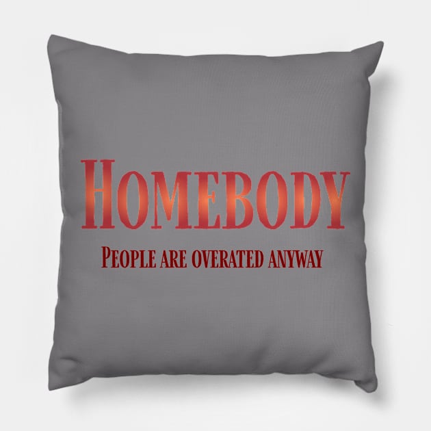 Homebody Pillow by FabledNight