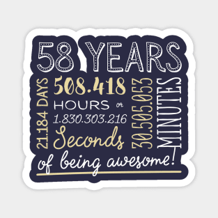 58th Birthday Gifts - 58 Years of being Awesome in Hours & Seconds Magnet