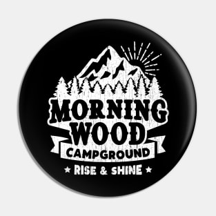 Morning Wood Campground • Rise & Shine Campers Pin