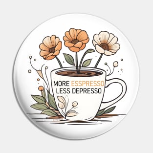 more espresso less depresso Pin